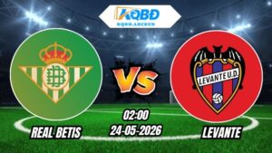 Soi Kèo Real Betis vs Levante 02h00 - 24/05/2026