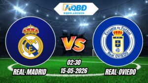 Soi Kèo Real Madrid vs Real Oviedo 02h30 - 15/05/2026