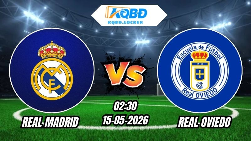 Soi Kèo Real Madrid vs Real Oviedo 02h30 - 15/05/2026