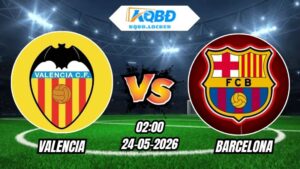 Soi Kèo Valencia vs Barcelona 02h00 - 24/05/2026