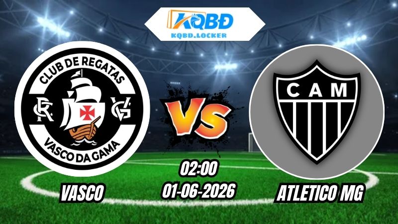 Soi Kèo Vasco vs Atletico MG 02h00 - 01/06/2026