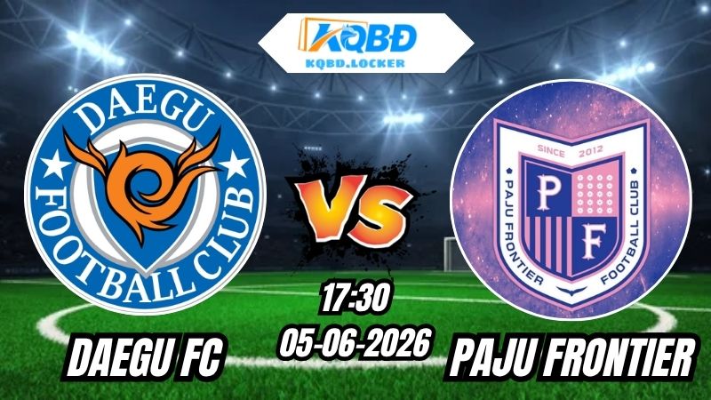 Soi Kèo Daegu FC vs Paju Frontier 17h30 - 05/06/2026