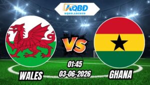 Soi Kèo Wales vs Ghana 01h45 - 03/06/2026